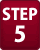 STEP 5